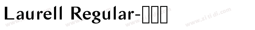 Laurell Regular字体转换 Laurell Regular字体转换